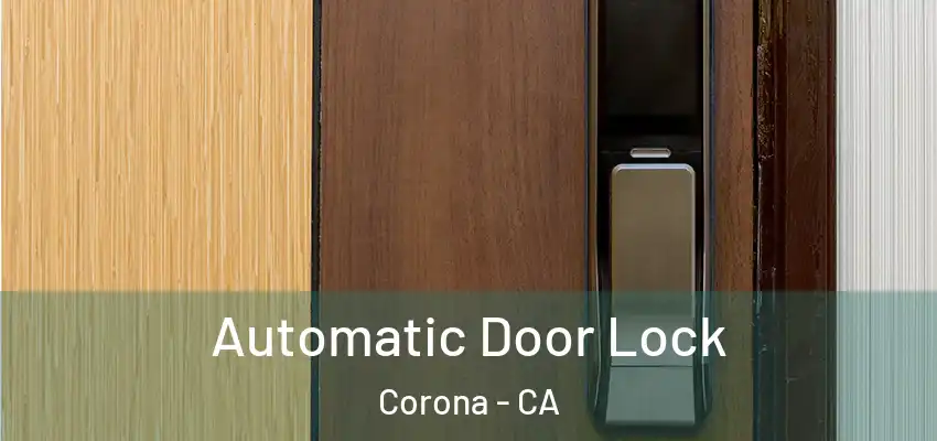  Automatic Door Lock Corona - CA