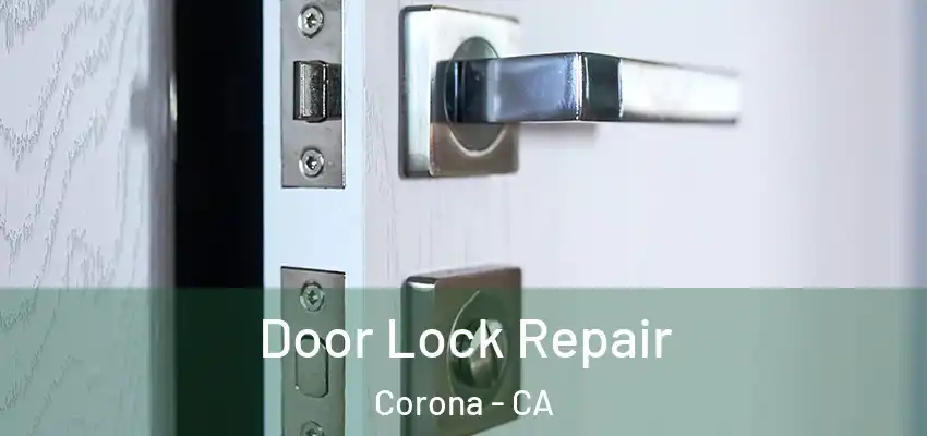  Door Lock Repair Corona - CA