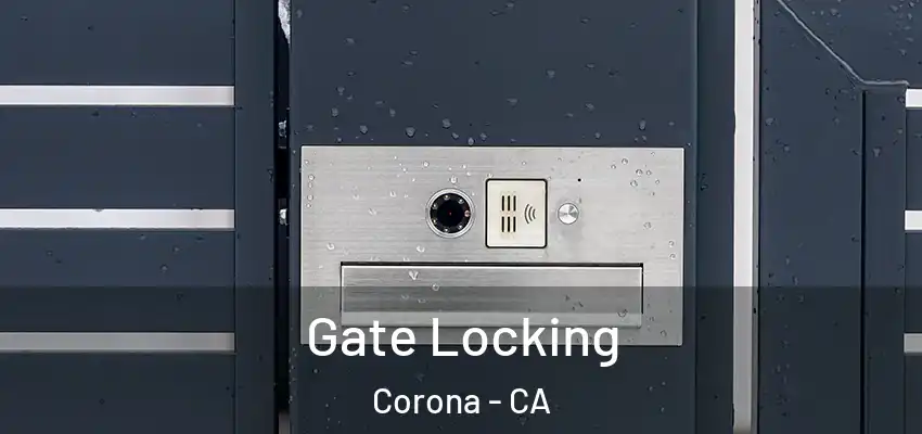  Gate Locking Corona - CA