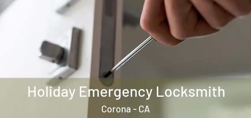 Holiday Emergency Locksmith Corona - CA