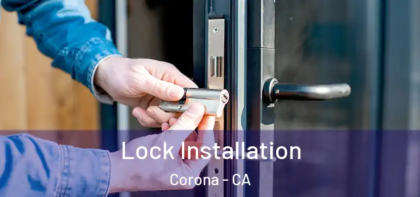  Lock Installation Corona - CA