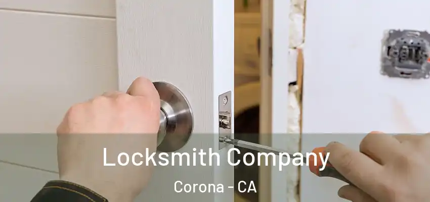  Locksmith Company Corona - CA
