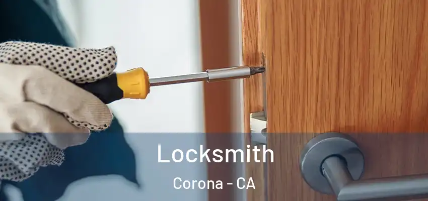 Locksmith Corona - CA