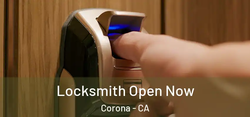  Locksmith Open Now Corona - CA
