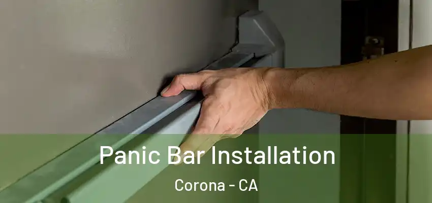  Panic Bar Installation Corona - CA