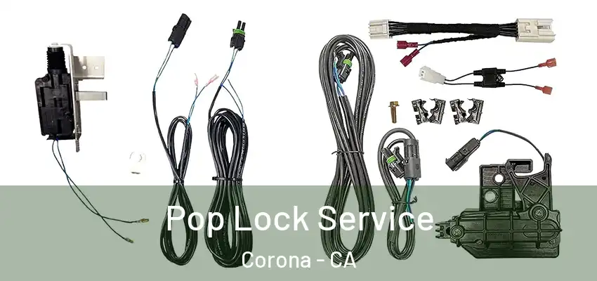  Pop Lock Service Corona - CA