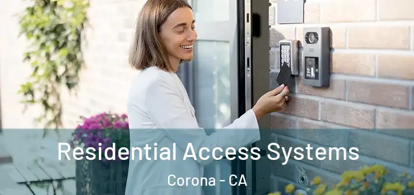  Residential Access Systems Corona - CA